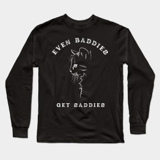 Even baddies get saddies Long Sleeve T-Shirt